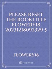 please reset the booktitle flowery18 20231218092329 5 Book