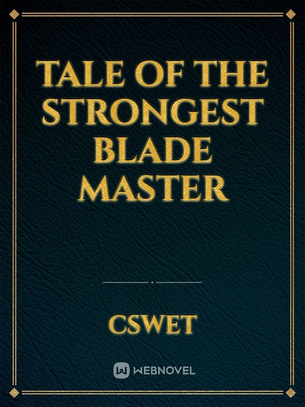 Tale Of The Strongest Blade Master