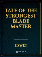 Tale Of The Strongest Blade Master Book