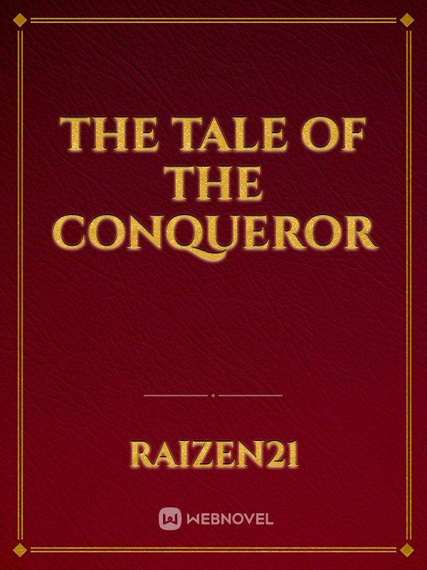 The Tale of the conqueror