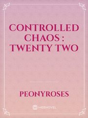 Controlled Chaos : twenty two Book