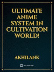 Ultimate Anime System In Cultivation World! Book