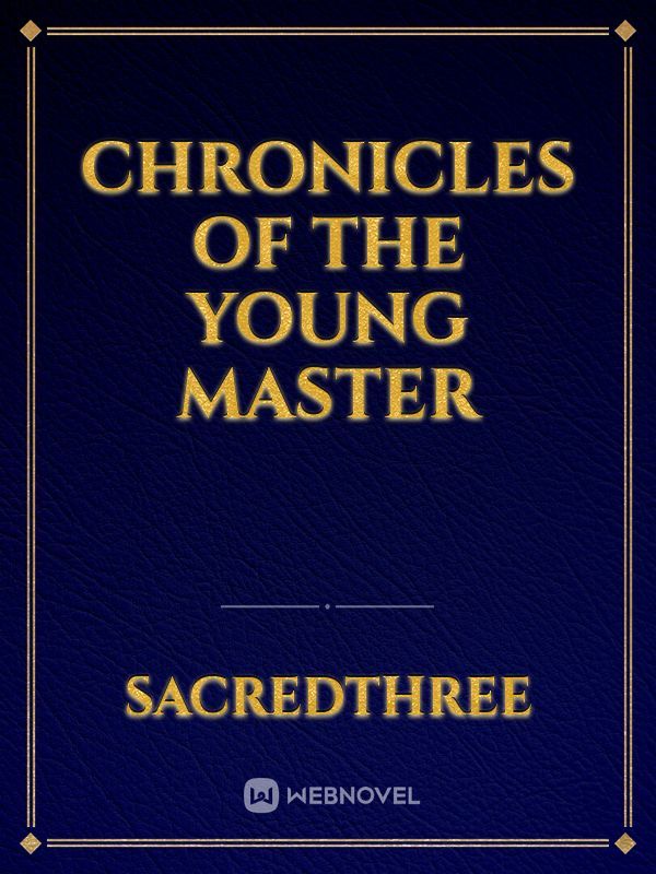 Chronicles of the Young Master