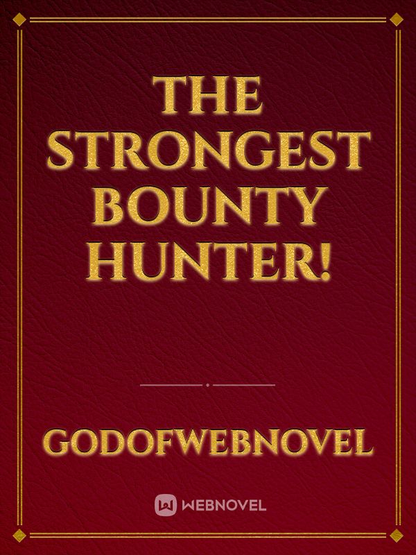 The strongest bounty hunter! Book