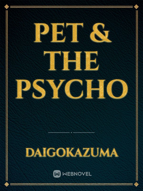 Pet & The Psycho