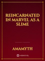 Reincarnated in Marvel as a slime Book