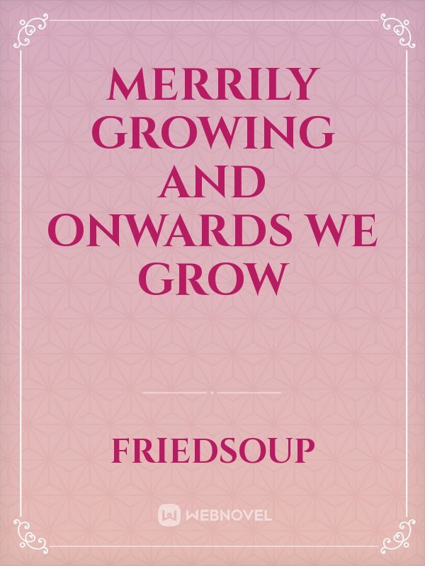 Merrily Growing and Onwards We Grow Book