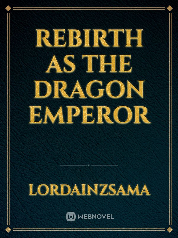 Rebirth as The Dragon Emperor