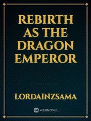 Rebirth as The Dragon Emperor Book