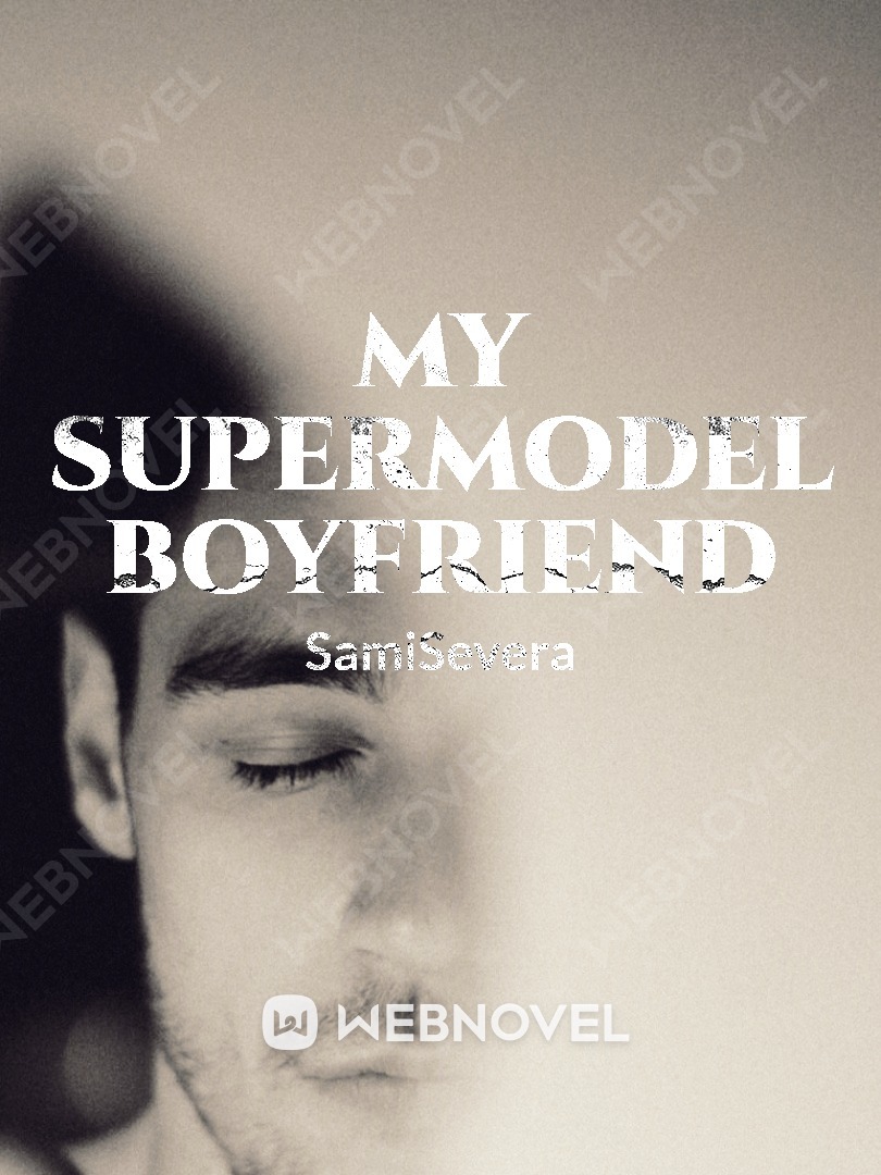 My Supermodel Boyfriend
