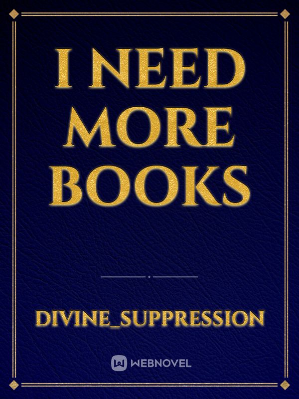 I Need More Books