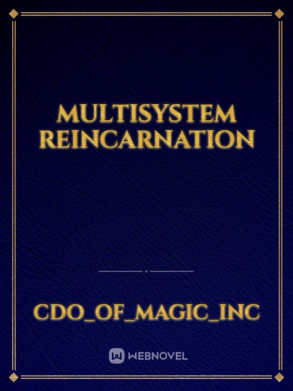 Multisystem Reincarnation