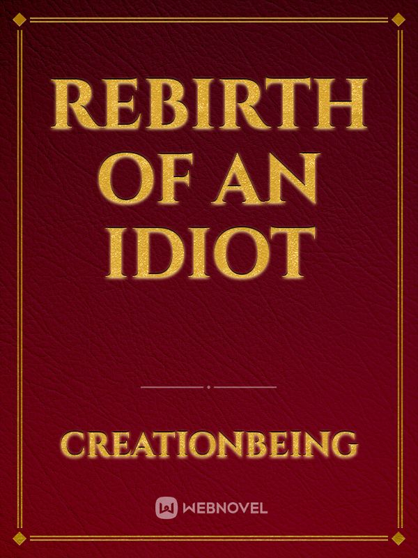 rebirth of an idiot