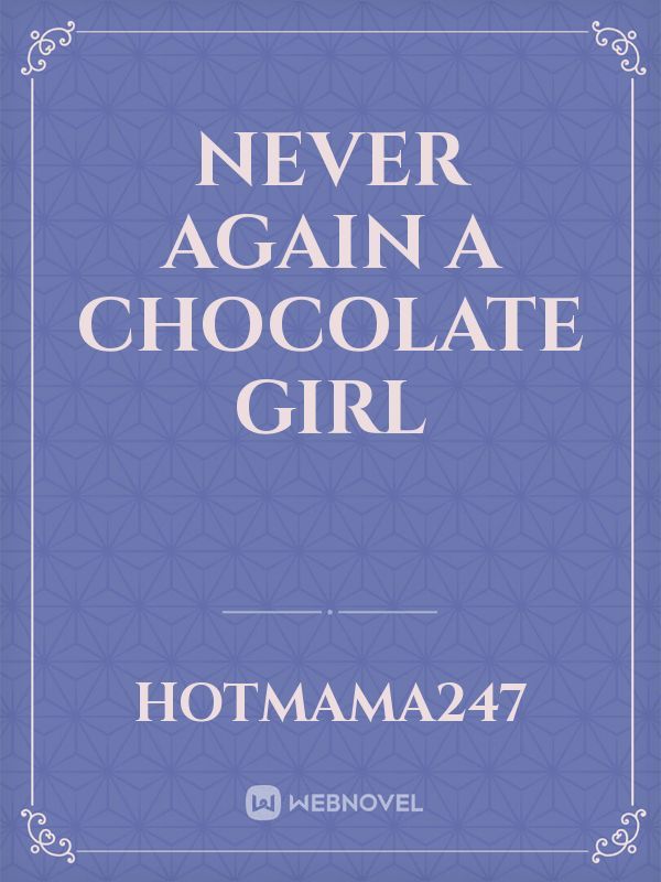 Never again a Chocolate girl Book