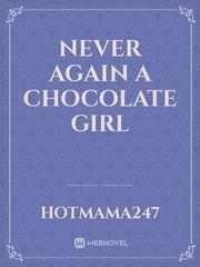 Never again a Chocolate girl Book