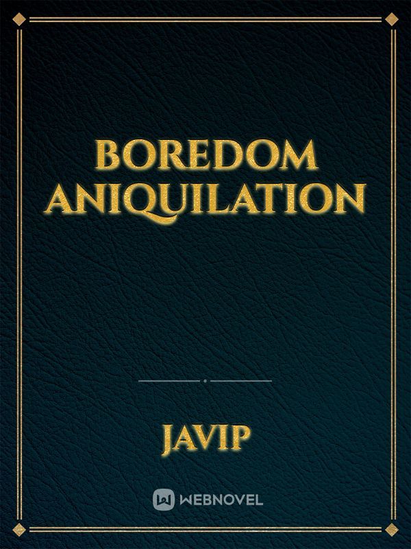 Boredom aniquilation Book
