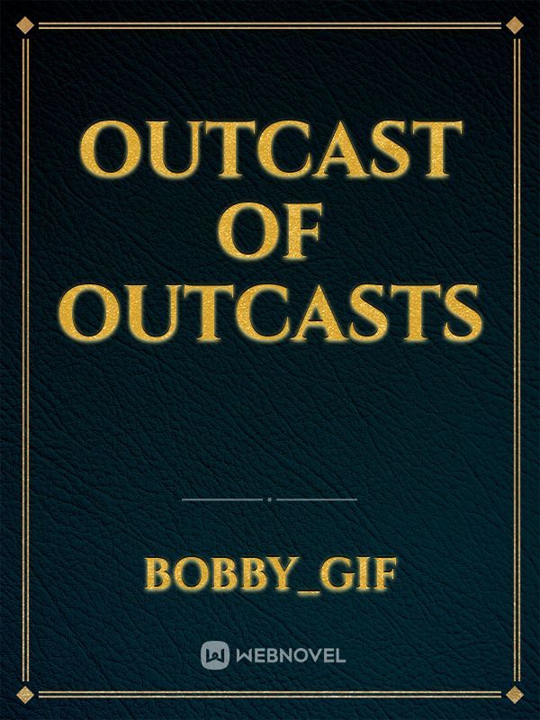 Outcast of Outcasts Book