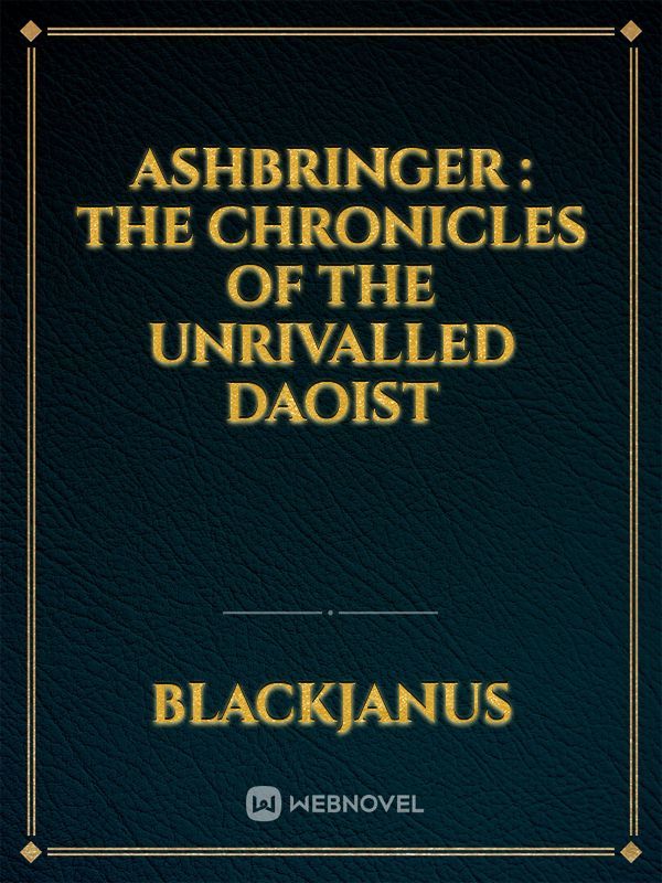 Ashbringer : The Chronicles of the Unrivalled Daoist Book