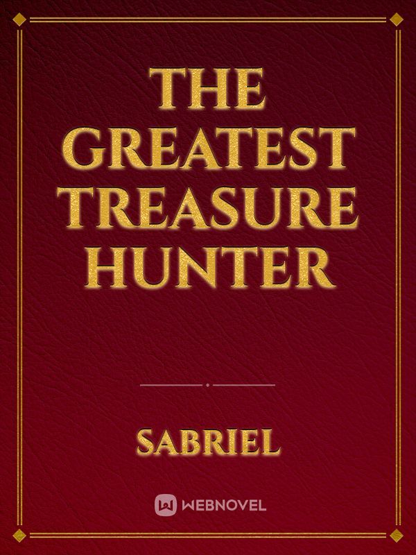 The Greatest treasure hunter