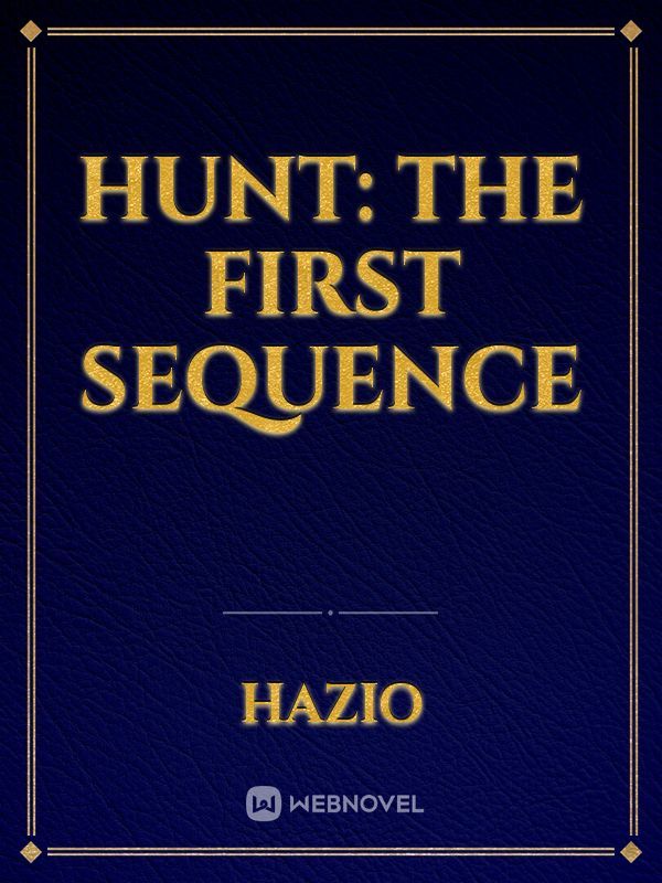 Hunt: The First Sequence