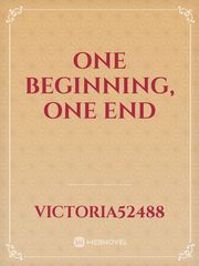 One Beginning, One End Book