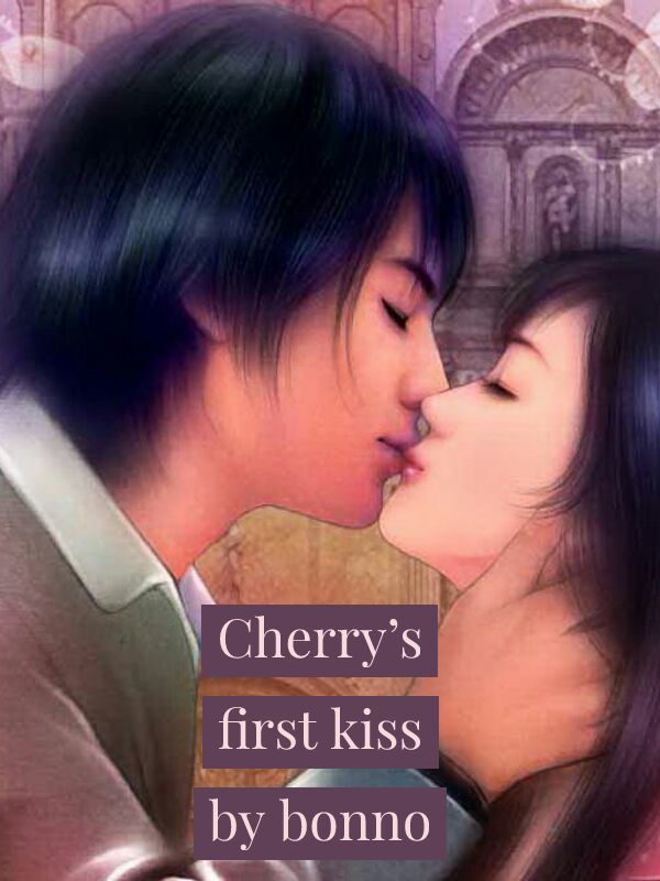 Cherry's  first kiss
