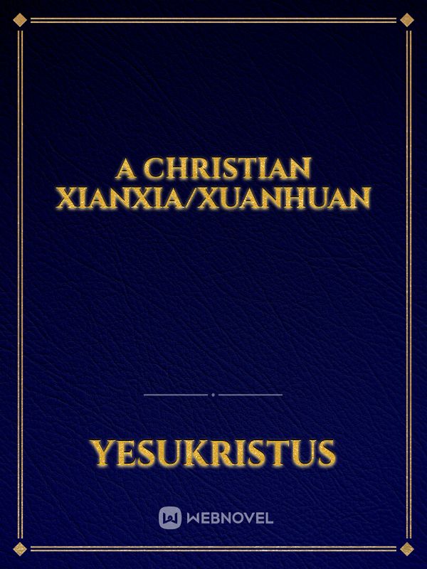A Christian Xianxia/Xuanhuan