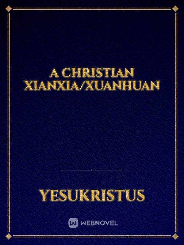 A Christian Xianxia/Xuanhuan
