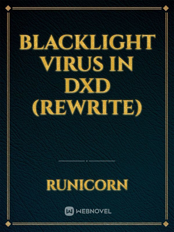 Blacklight Virus in DxD (REWRITE)