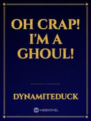 Oh crap! I'm a ghoul! Book
