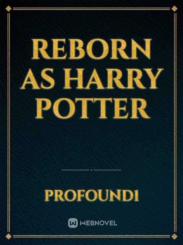 Reborn As Harry Potter