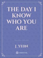 The Day I Know Who You Are Book