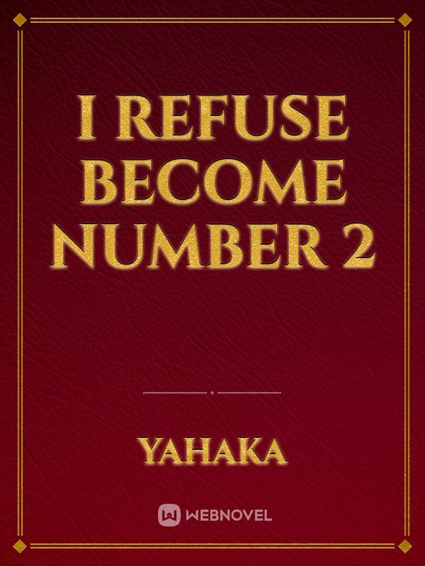 I Refuse Become Number 2 Book