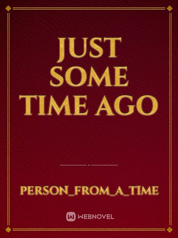 Just Some Time Ago Book