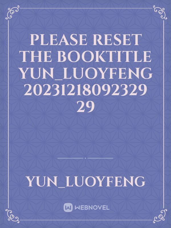 please reset the booktitle Yun_luoyfeng 20231218092329 29