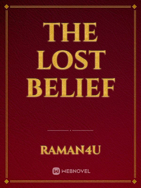 The lost belief