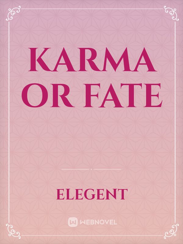 Karma or fate