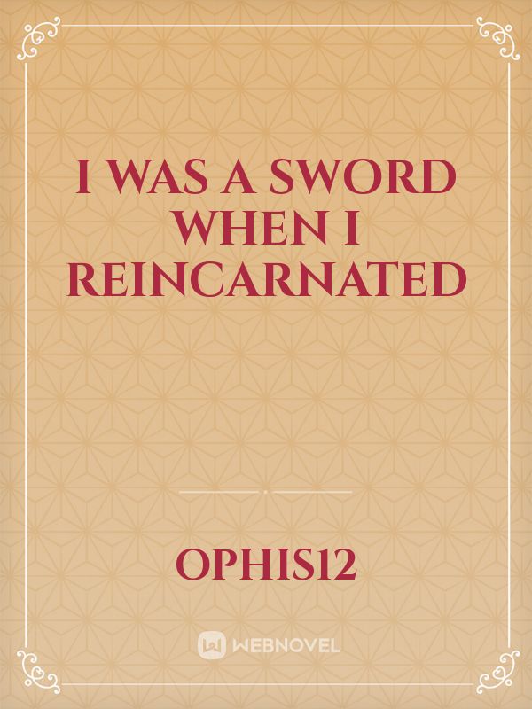 I Was a Sword When I  Reincarnated