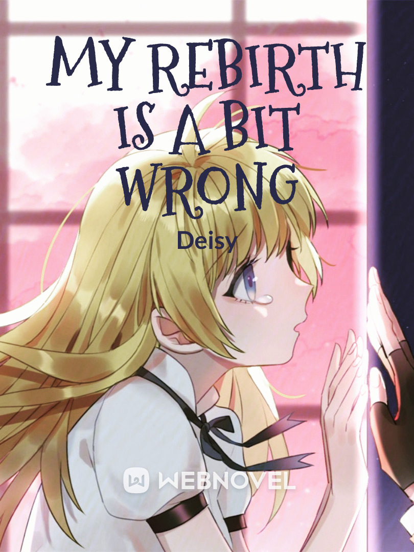 My rebirth is a bit wrong Book