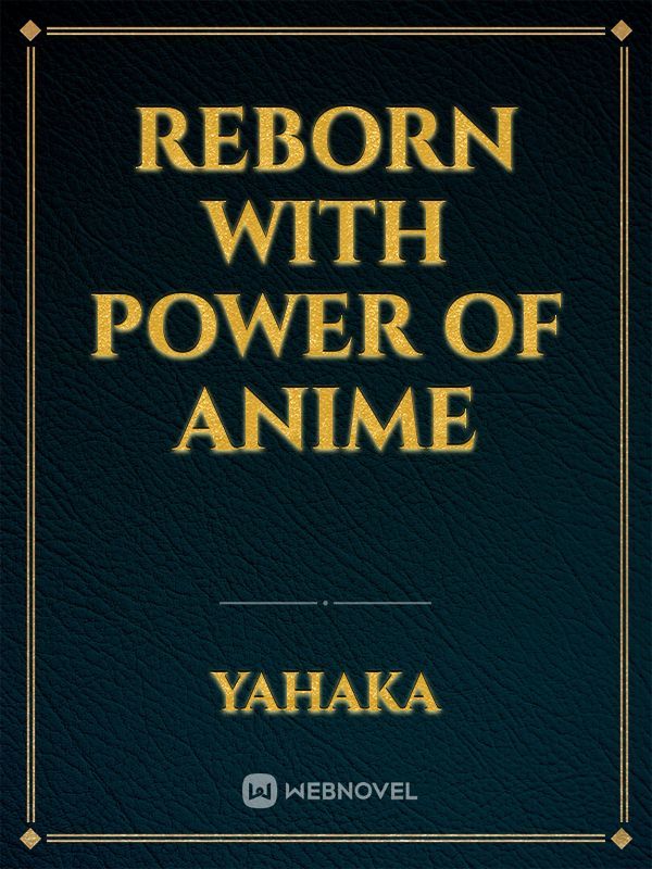 Reborn with Power of Anime