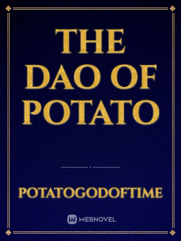 The Dao of Potato