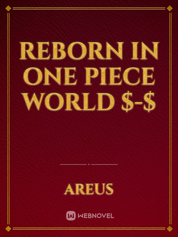 Reborn in one piece world $-$