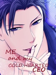(UNDER EDITING) ME AND MY COLD HEARTED CEO Book