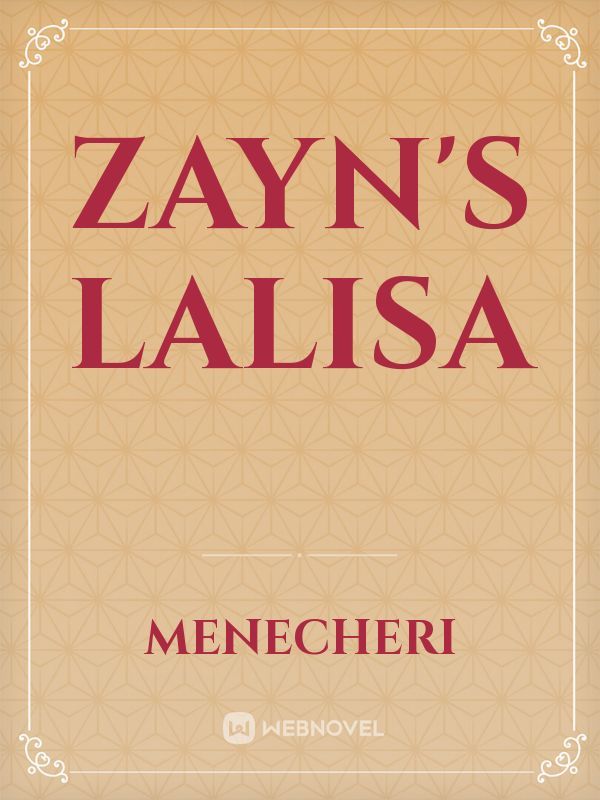 Zayn's  Lalisa
