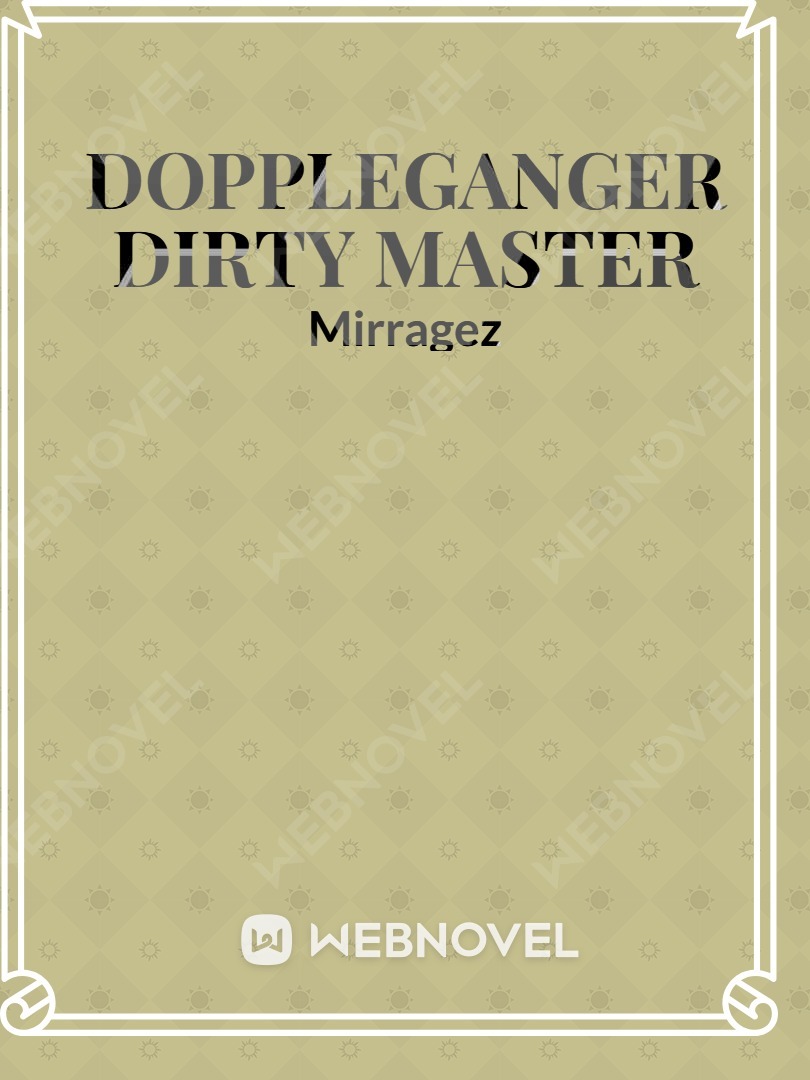 Doppelganger: The Dirty Master Book