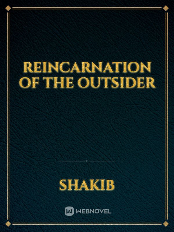 Reincarnation of the Outsider