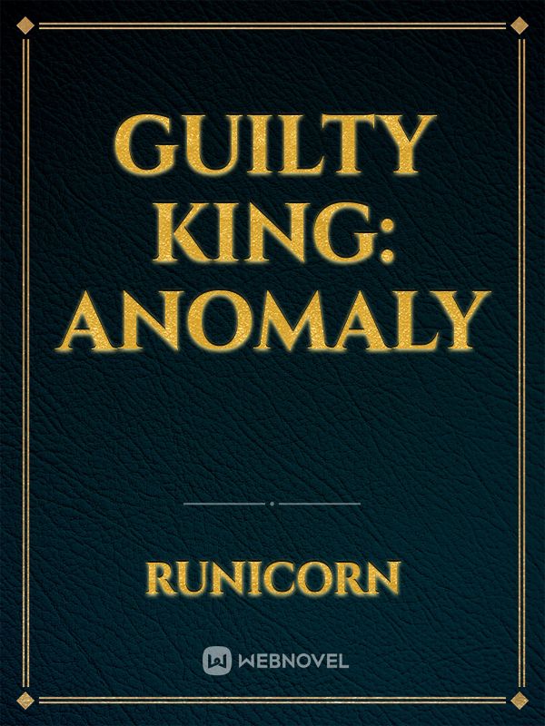 Guilty King: Anomaly Book