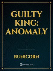 Guilty King: Anomaly Book