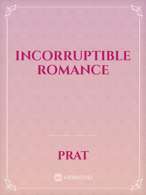 Incorruptible Romance  Book