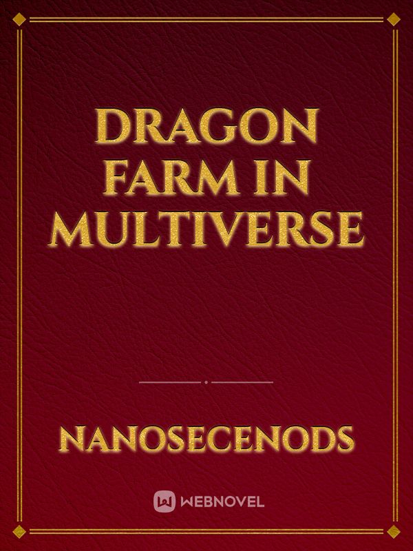 Dragon Farm in Multiverse